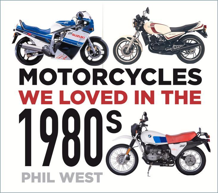 Könyv Motorcycles We Loved in the 1980s 