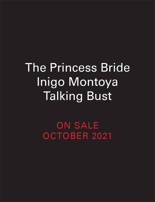 Carte Princess Bride Inigo Montoya Talking Bust Princess Bride Ltd