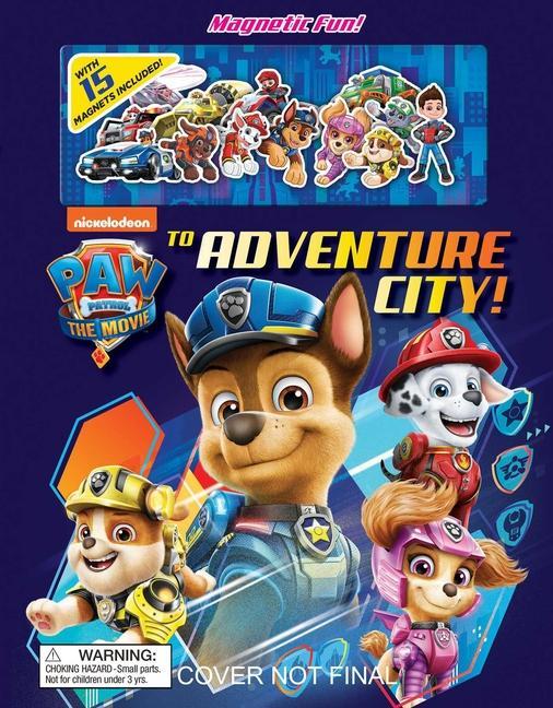 Kniha Nickelodeon Paw Patrol: The Movie: To Adventure City! 