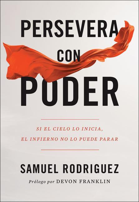 Книга Persevera con poder - Si el cielo lo inicia, el infierno no lo puede parar Devon Franklin