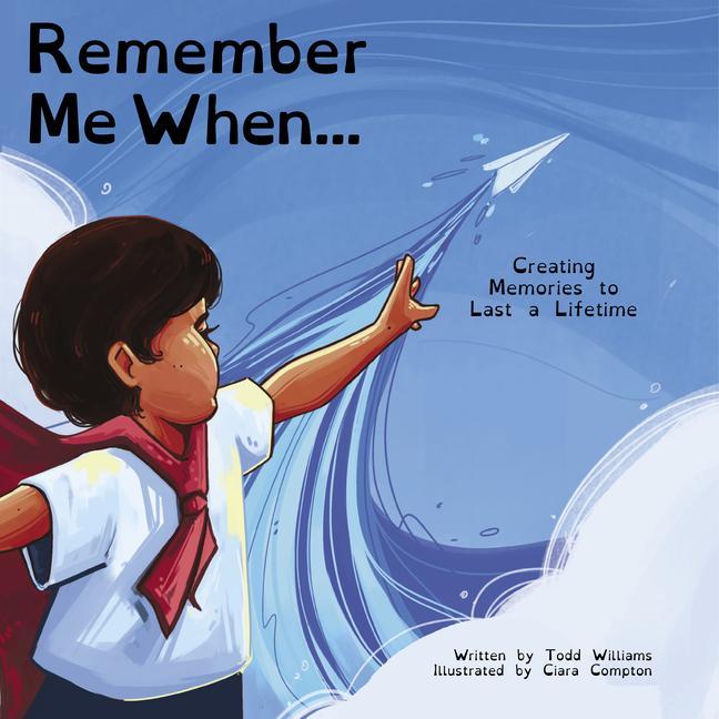 Knjiga Remember Me When...: Creating Memories to Last a Lifetime Ciara Compton
