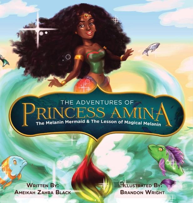 Книга Adventures of Princess Amina The Melanin Mermaid and The Lesson of Magical Melanin Brandon Wright