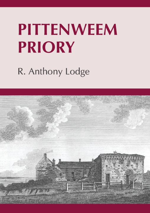 Knjiga Pittenweem Priory Lodge R Anthony Lodge
