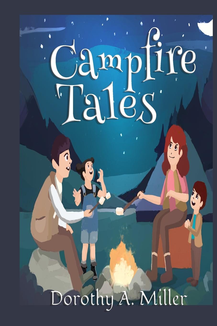 Книга Campfire Tales Dorothy A. Miller