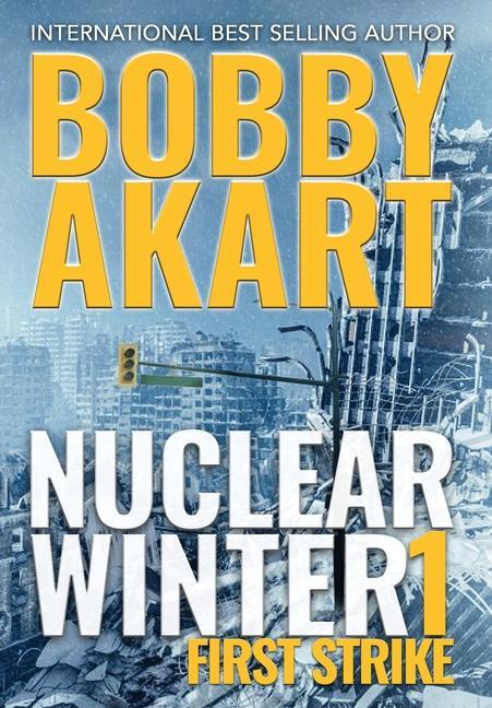 Kniha Nuclear Winter First Strike: Post Apocalyptic Survival Thriller 