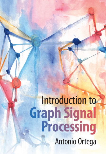 Carte Introduction to Graph Signal Processing Antonio (University of Southern California) Ortega