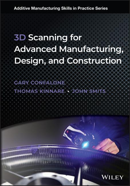Könyv 3D Scanning for Advanced Manufacturing, Design, an d Construction Gary Confalone