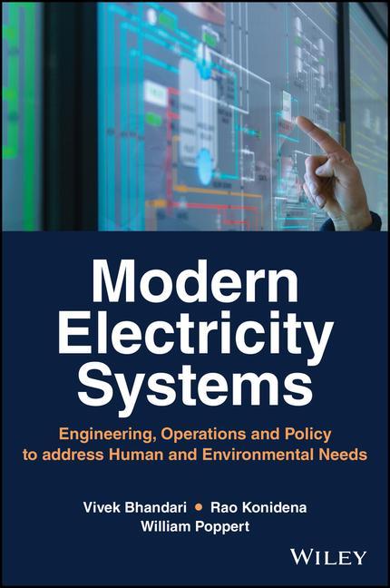 Knjiga Modern Electricity Systems - Engineering, Operations and Policy to address Human and Environmental Needs Rao Konidena