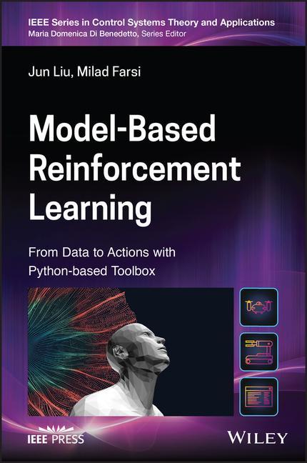 Knjiga Model-Based Reinforcement Learning: From Data to C ontinuous Actions with a Python-based Toolbox Jun Liu
