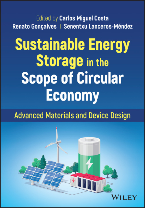 Book Sustainable Energy Storage in the Scope of Circula r Economy: Advanced Materials and Device Design 