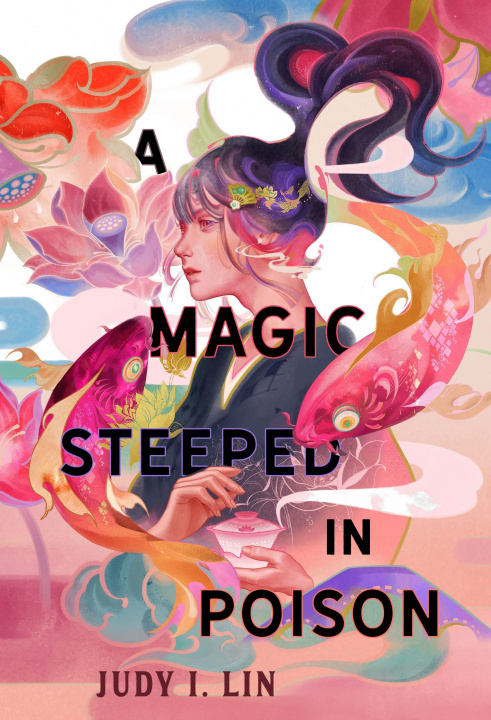 Book Magic Steeped in Poison Judy I. Lin