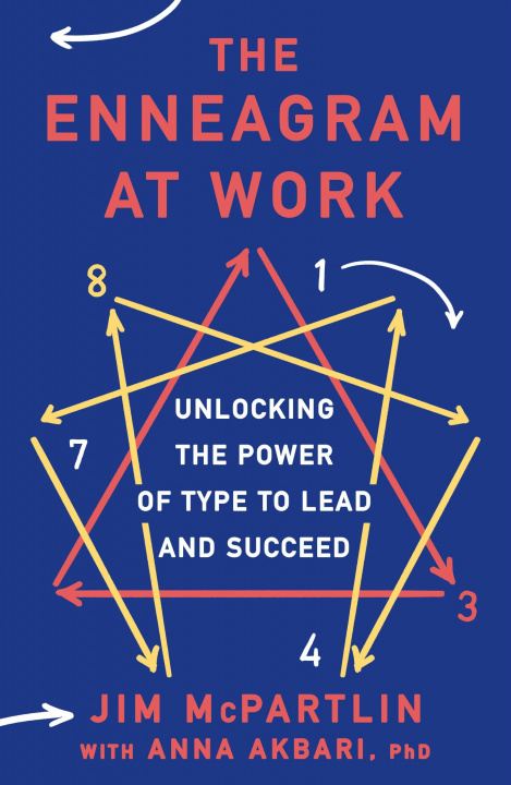 Książka The Enneagram at Work: Unlocking the Power of Type to Lead and Succeed Anna Akbari