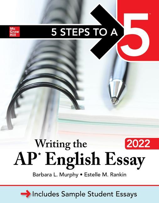 Kniha 5 Steps to a 5: Writing the AP English Essay 2022 
