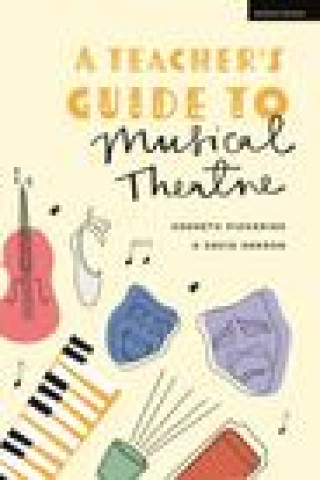 Kniha Teacher's Guide to Musical Theatre David Henson