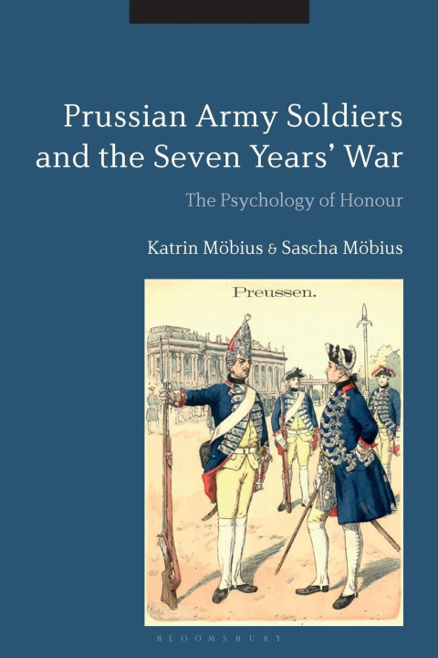 Kniha Prussian Army Soldiers and the Seven Years' War Sascha Möbius