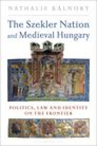 Book Szekler Nation and Medieval Hungary 