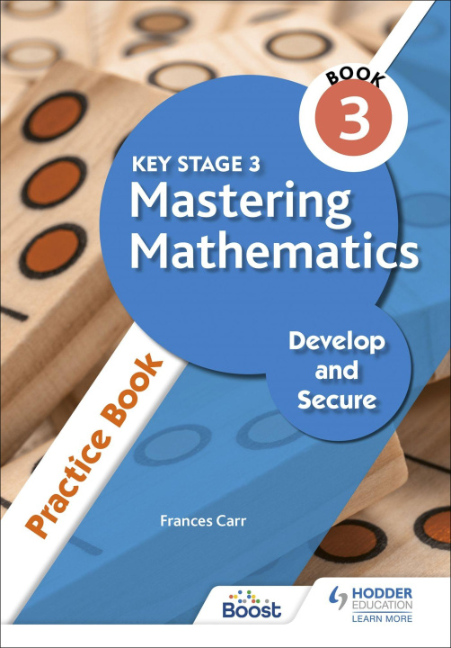 Könyv Key Stage 3 Mastering Mathematics Develop and Secure Practice Book 3 Frances Carr