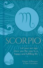 Scorpio: Let Your Sun Sign Show You the Way to a Happy and Fulfilling Life