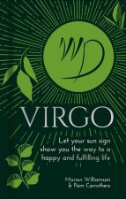 Virgo: Let Your Sun Sign Show You the Way to a Happy and Fulfilling Life