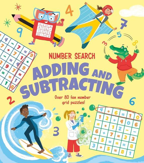 Könyv Number Search: Adding and Subtracting: Over 80 Fun Number Grid Puzzles! Jess Bradley