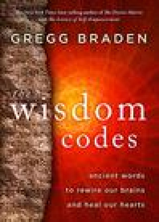 Carte The Wisdom Codes: Ancient Words to Rewire Our Brains and Heal Our Hearts 