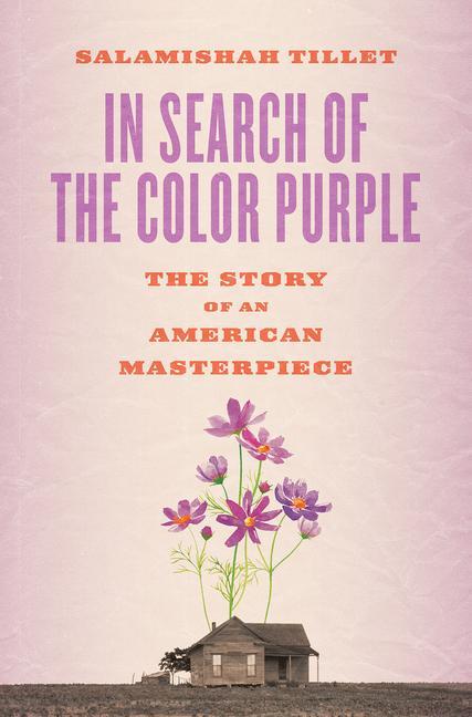 Carte In Search of The Color Purple: The Story of an American Masterpiece Gloria Steinem