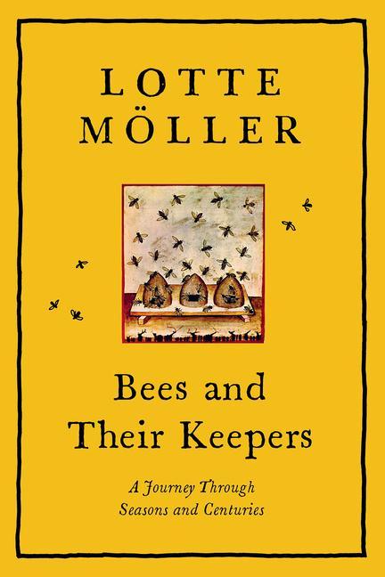 Kniha Bees and Their Keepers: A Journey Through Seasons and Centuries 