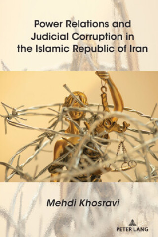 Carte Power Relations and Judicial Corruption in the Islamic Republic of Iran Mehdi Khosravi