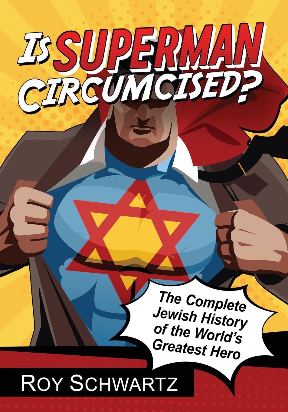 Könyv Is Superman Circumcised? Roy Schwartz
