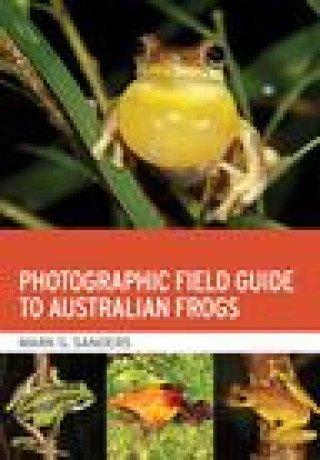 Carte Photographic Field Guide to Australian Frogs SANDERS