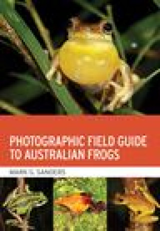 Buch Photographic Field Guide to Australian Frogs SANDERS