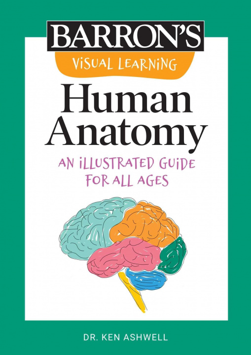 Könyv Visual Learning: Human Anatomy: An Illustrated Guide for All Ages 