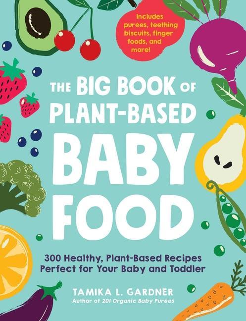 Книга Big Book of Plant-Based Baby Food Tamika L. Gardner