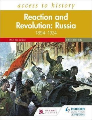 Knjiga Access to History: Reaction and Revolution: Russia 1894-1924, Fifth Edition Michael Lynch