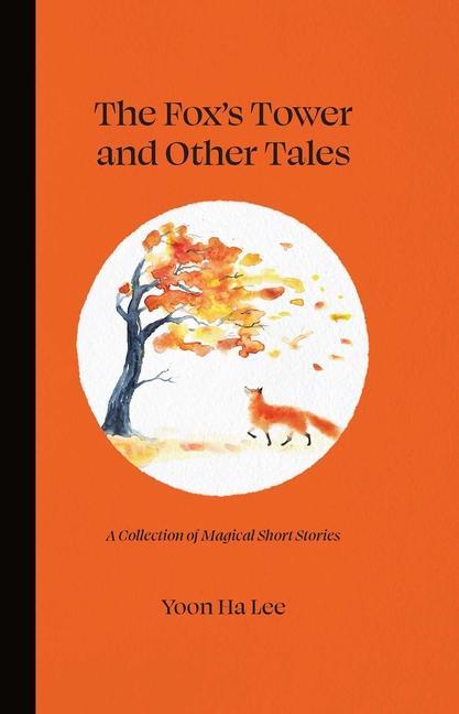 Knjiga Fox's Tower and Other Tales Ha Lee
