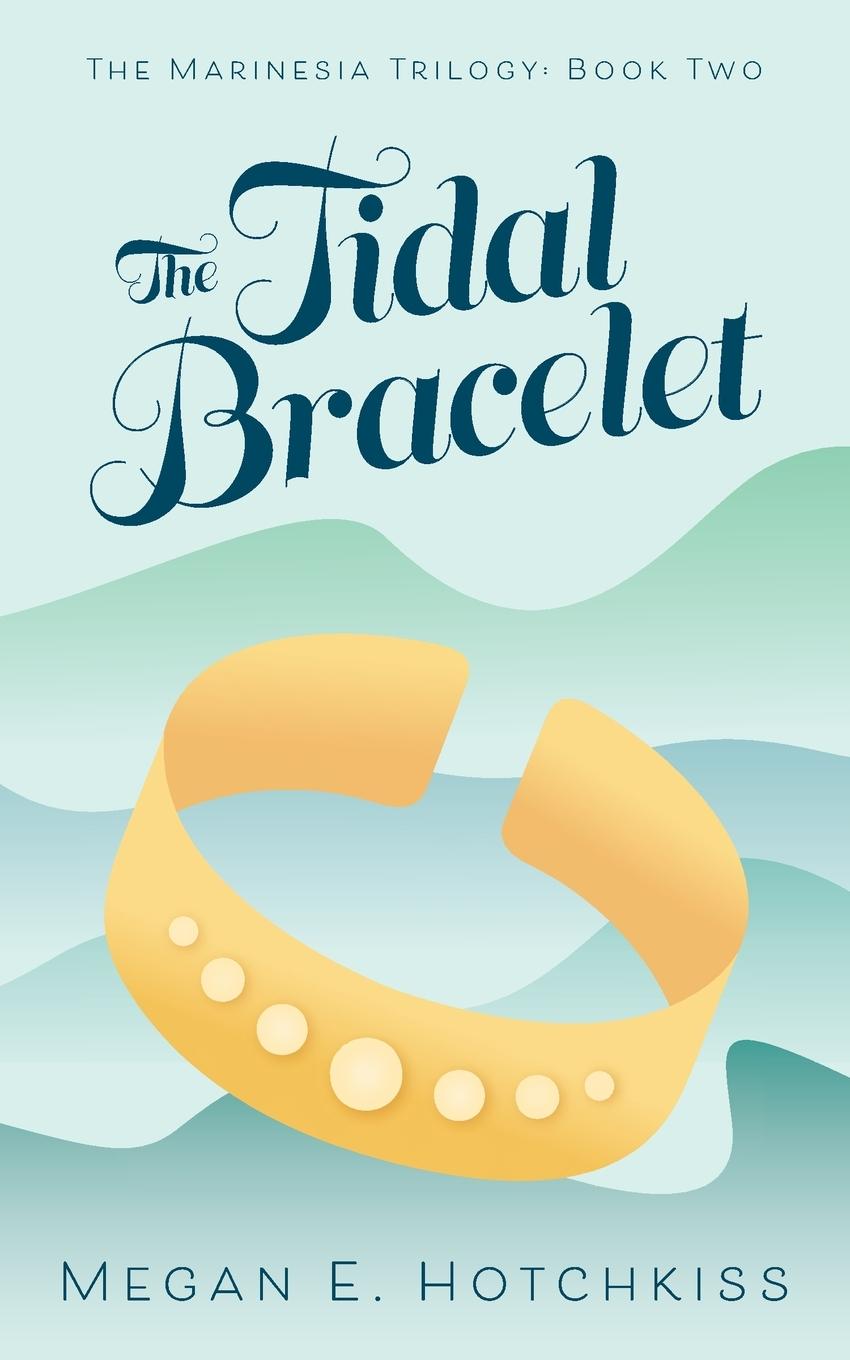 Knjiga Tidal Bracelet Megan E. Hotchkiss