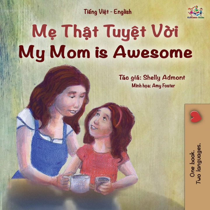 Carte My Mom is Awesome (Vietnamese English Bilingual Book for Kids) Kidkiddos Books