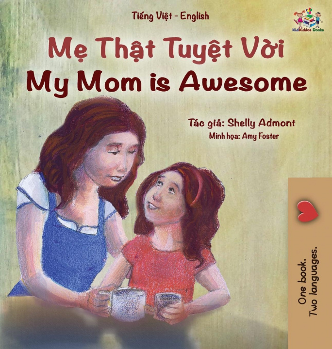 Kniha My Mom is Awesome (Vietnamese English Bilingual Book for Kids) Kidkiddos Books