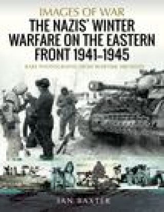 Kniha Nazis' Winter Warfare on the Eastern Front 1941-1945 IAN BAXTER