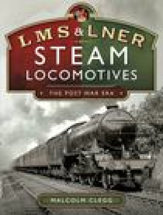 Kniha L M S & L N E R Steam Locomotives: The Post War Era MALCOLM CLEGG