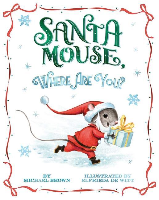 Knjiga Santa Mouse, Where Are You? Elfrieda de Witt