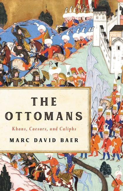 Könyv The Ottomans: Khans, Caesars, and Caliphs 