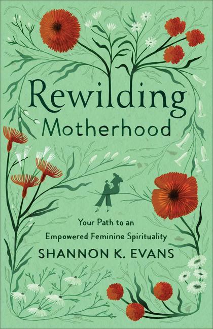 Книга Rewilding Motherhood 