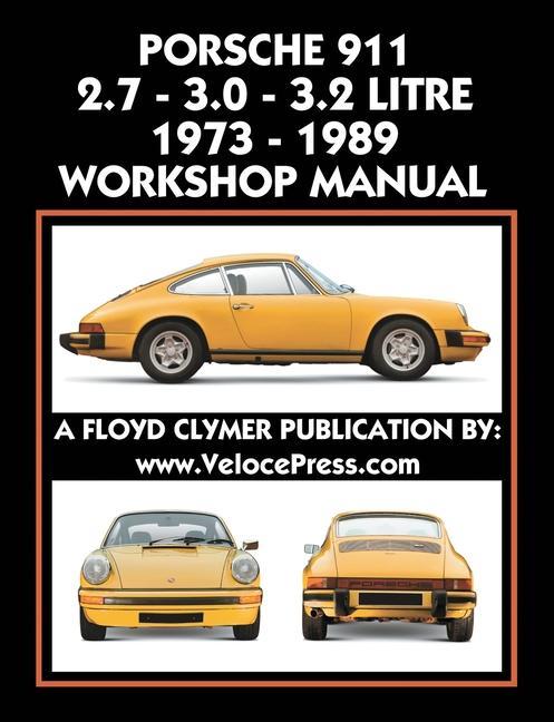 Książka Porsche 911 2.7 - 3.0 - 3.2 Litre 1973-1989 Workshop Manual Floyd Clymer