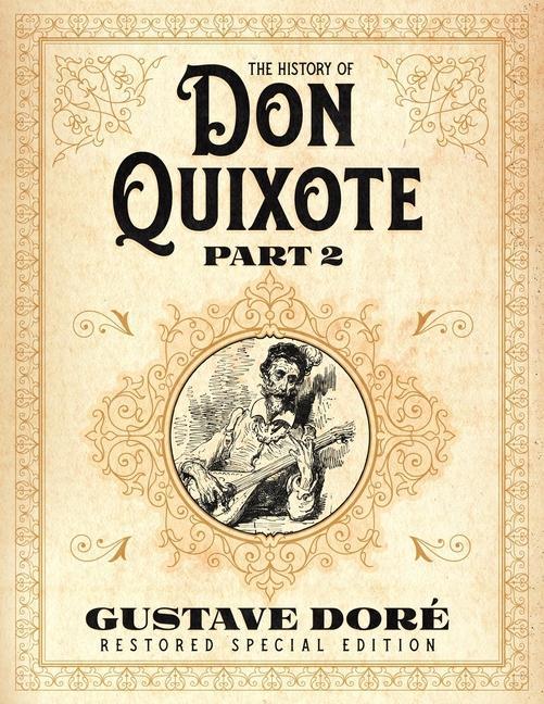 Könyv The History of Don Quixote Part 2: Gustave Doré Restored Special Edition Gustave Doré