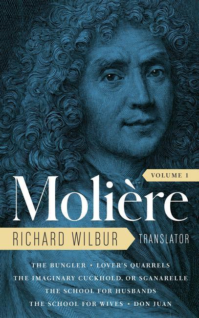 Kniha Moliere: The Complete Richard Wilbur Translations, Volume 1 Adam Gopnik