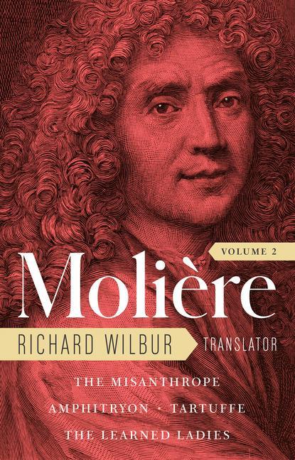 Kniha Moliere: The Complete Richard Wilbur Translations, Volume 2 Adam Gopnik