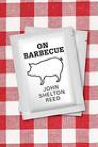 Knjiga On Barbecue John Shelton Reed