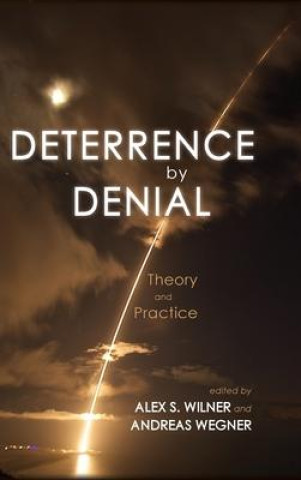Buch Deterrence by Denial Alex S. Wilner