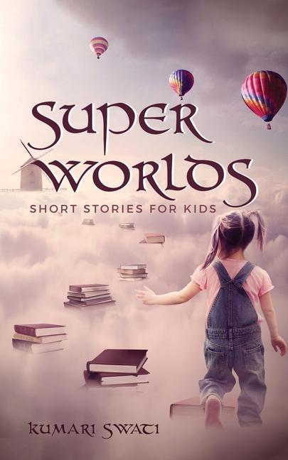 Knjiga Super Worlds Kumari Swati